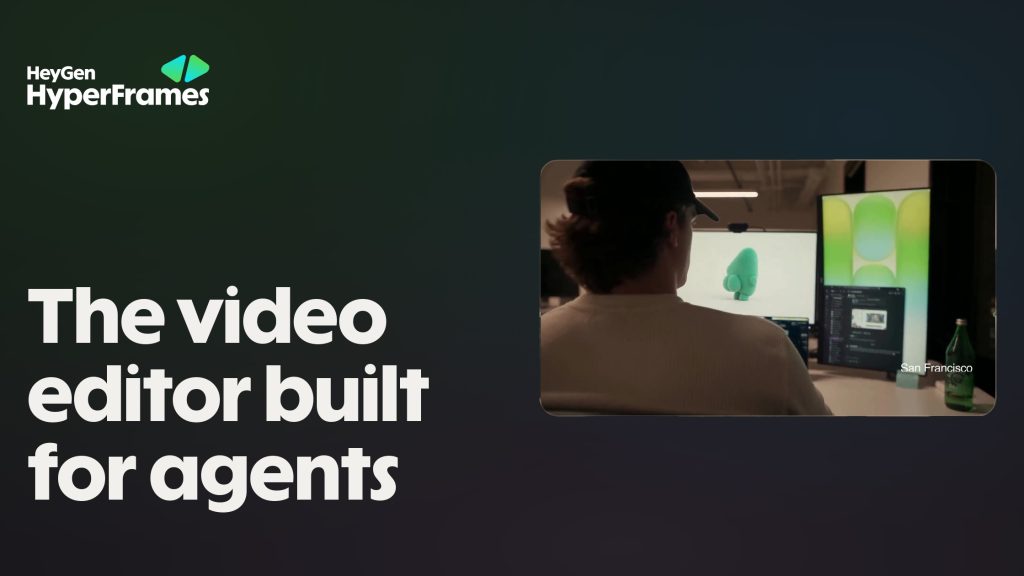HeyGen HyperFrames promo image reading The video editor built for agents, with a person at a desk in front of animated green graphics on monitors